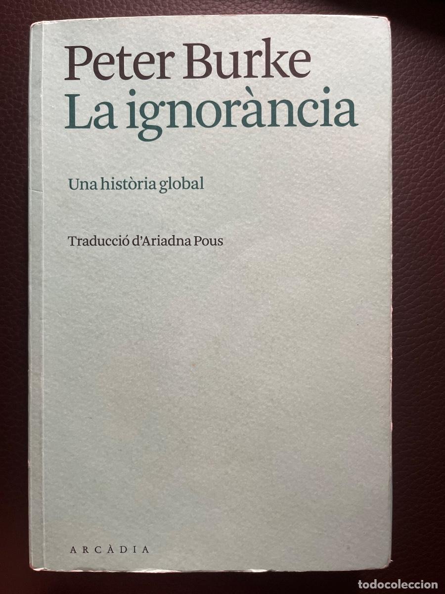 Libros de segunda mano: L&rsquo;ignorancia - Peter Burke