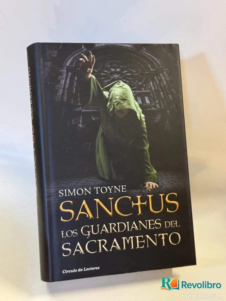Libros de segunda mano: Sanctus: Los guardianes del sacramento - Simon Toyne