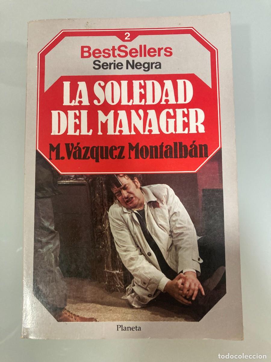 Libros de segunda mano: LA SOLEDAD DEL MANAGUER , MANUEL V&Aacute;ZQUEZ MONTALVAN , BESTSELLER, SERIE NEGRA 2, PLANETA