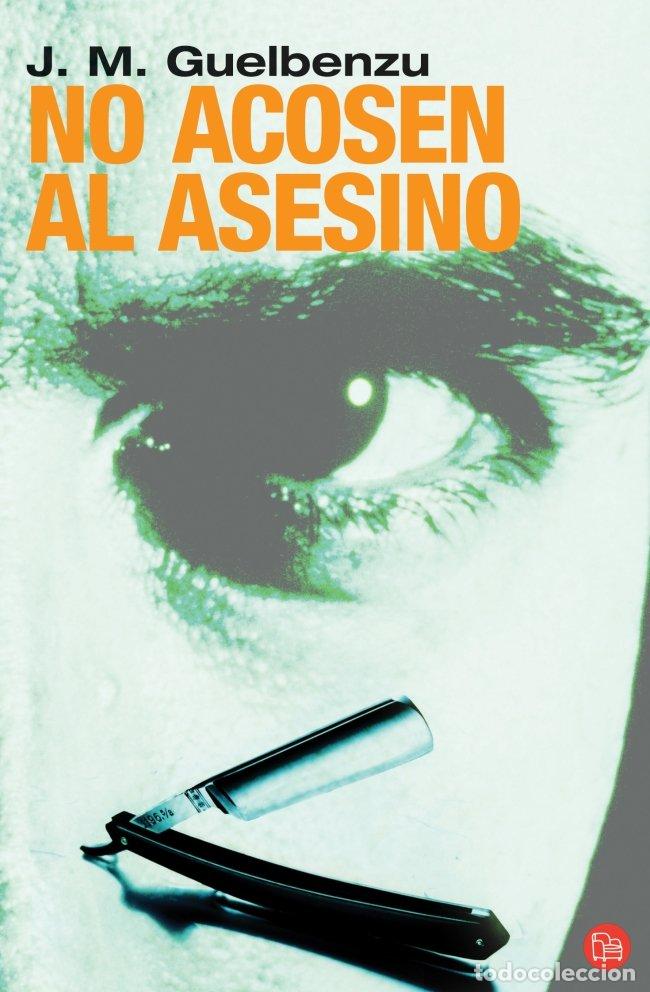 Libros de segunda mano: No Acosen Al Asesino - Jos&eacute; Mar&iacute;a Guelbenzu - Punto de Lectura - Formato Grande, 730014