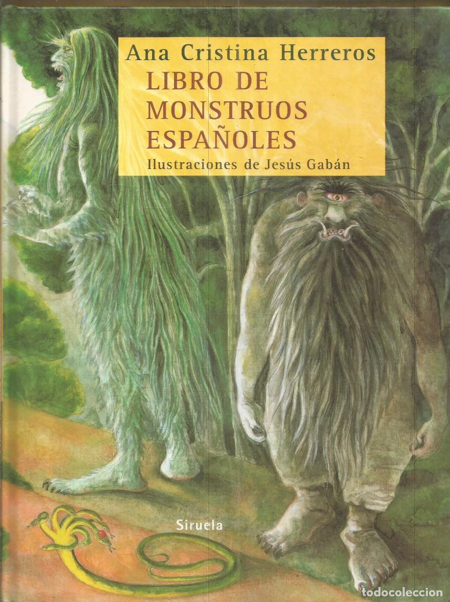 Libros de segunda mano: ANA CRISTINA HERREROS. LIBRO DE MONSTRUOS ESPA&Ntilde;OLES. SIRUELA. PRIMERA EDICION