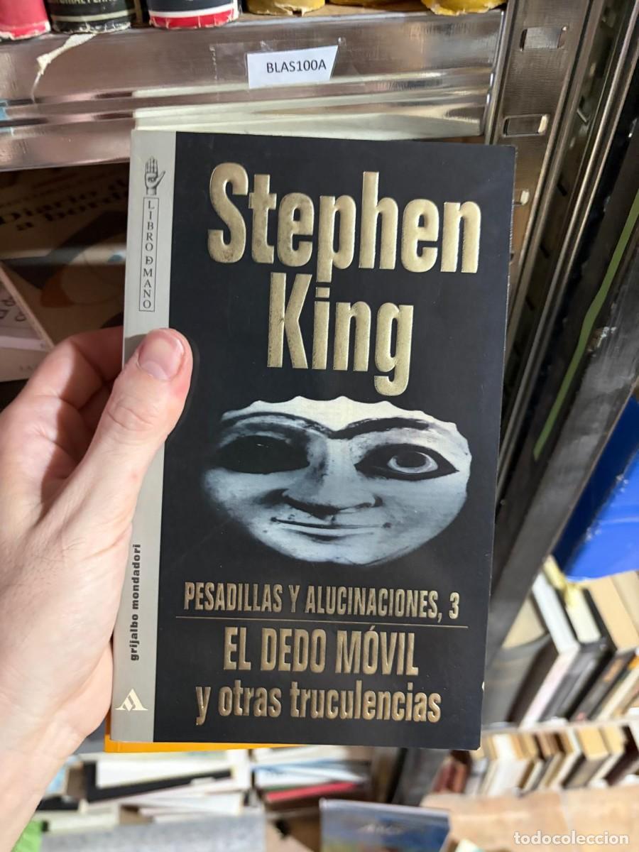 Libros de segunda mano: BLAS100A &mdash; Stephen King &mdash; Pesadillas y alucinaciones, 3: El dedo m&oacute;vil y otras truculencias