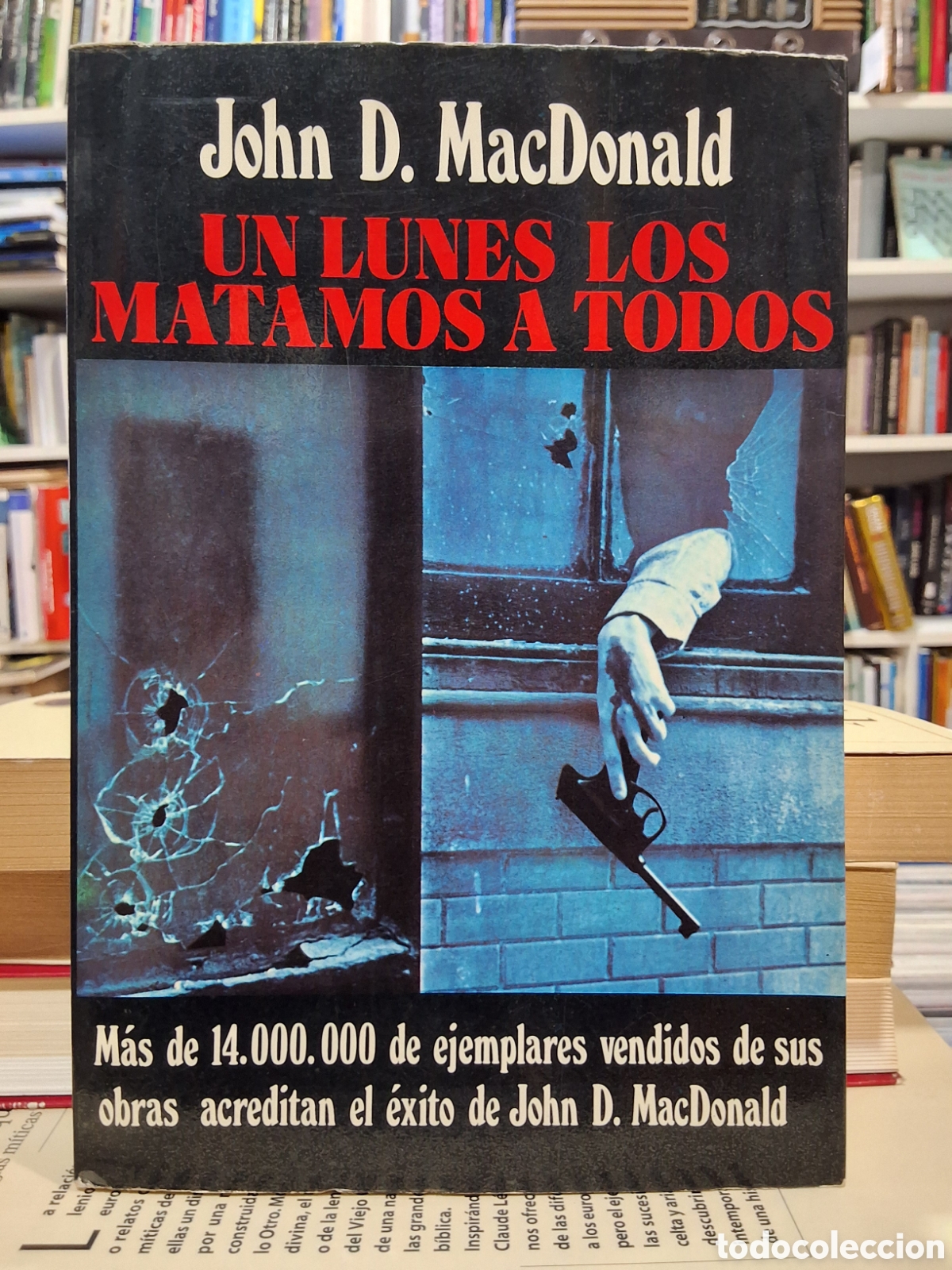 Libros de segunda mano: UN LUNES LOS MATATAMOS A TODOS - JOHN D. MACDONALD - ENV&Iacute;O DESDE 1,95 &euro;