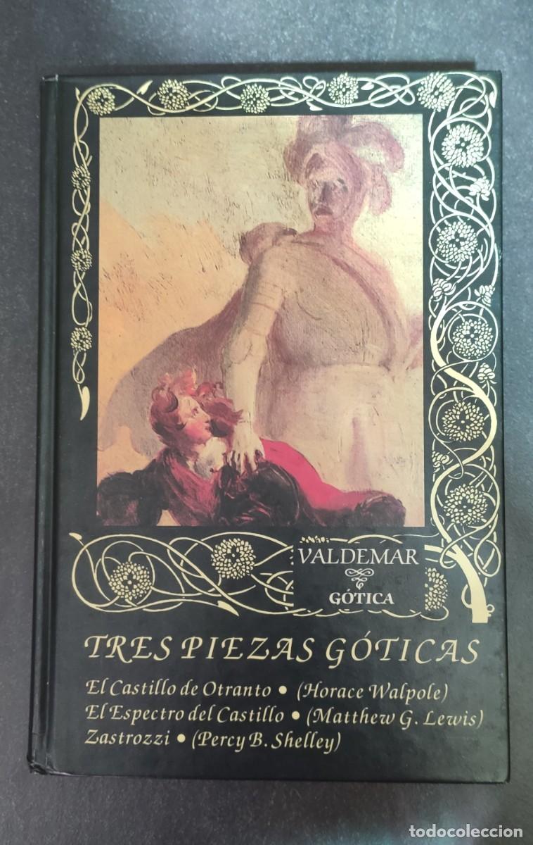 Libros de segunda mano: TRES PIEZAS GOTICAS VALDEMAR G&Oacute;TICA 10 HORACE WALPOLE MATTHEW G LEWIS PERCY B SHELLEY