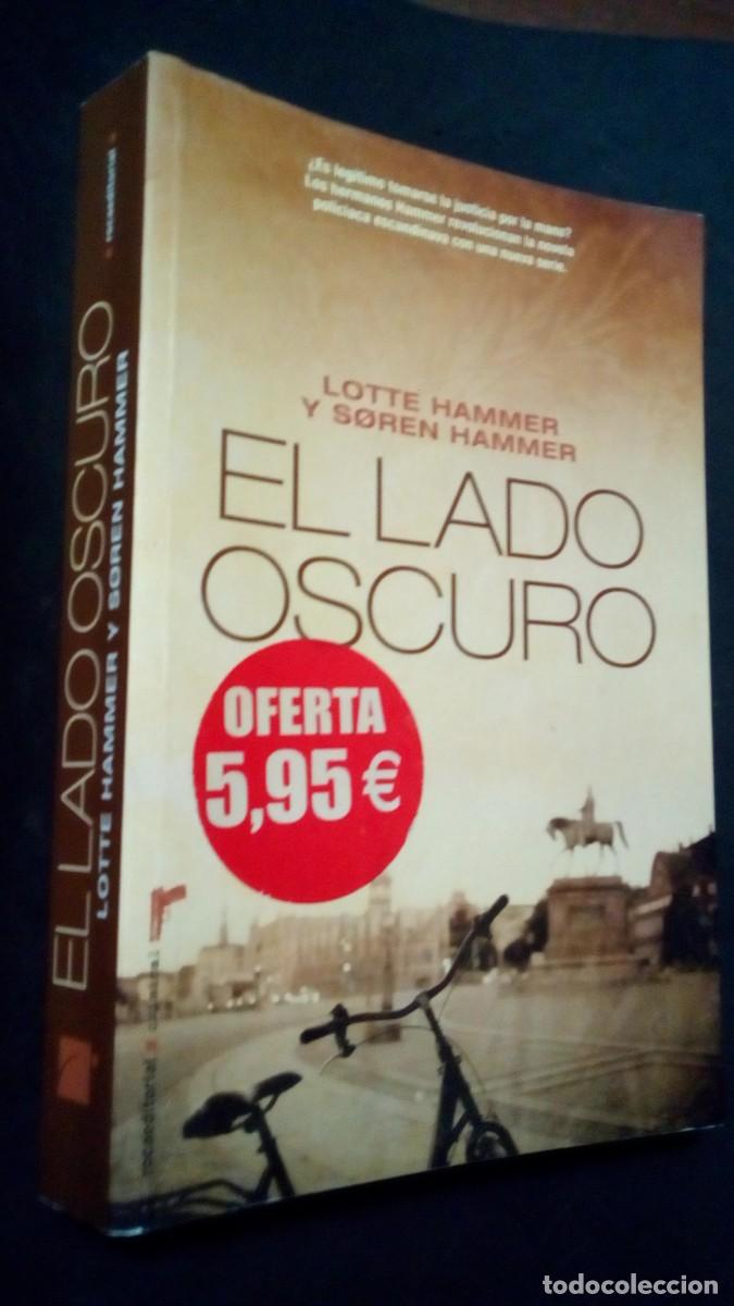Libros de segunda mano: EL LADO OSCURO- LOTTE HAMMER Y SOREN HAMMER ED.- ROCA EDITORIAL-PRIMERA EDICION 2011-COMO NUEVO