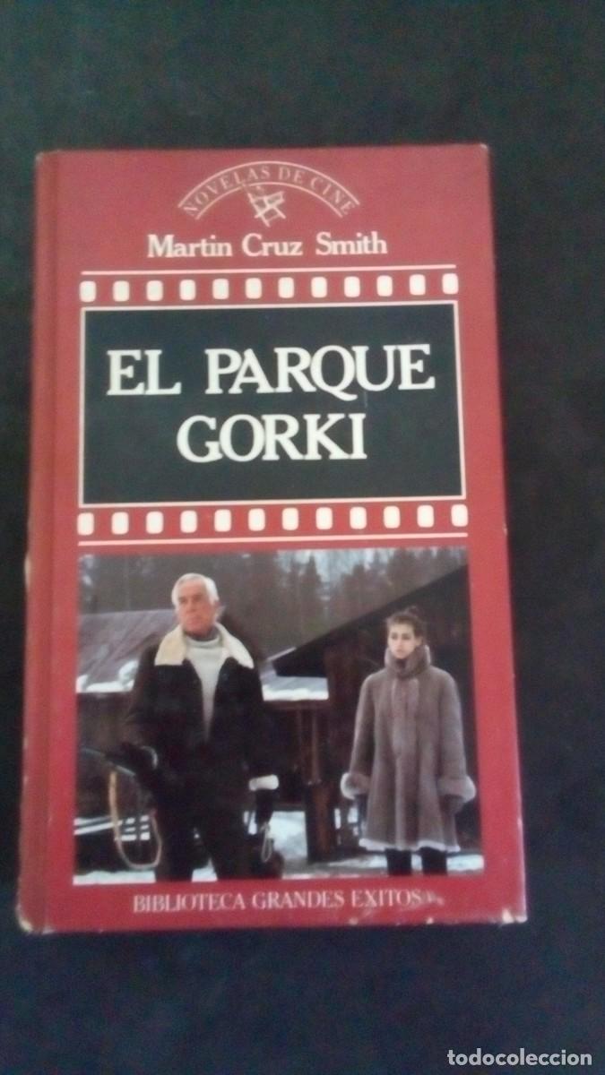 Libros de segunda mano: LIBRO DE NOVELAS DE CINE -MARTIN CRUZ SMITH- EL PARQUE GORKI- A&Ntilde;O 1987 DE EDICIONES ORBIS