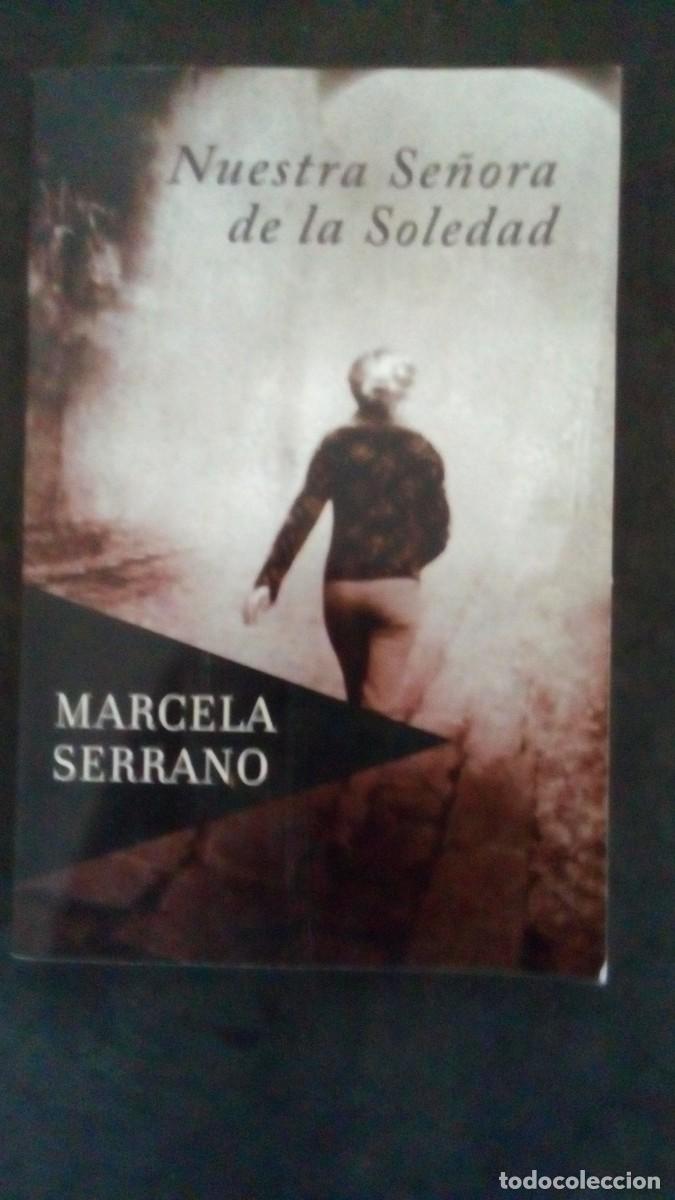 Libros de segunda mano: Nuestra Se&ntilde;ora de la Soledad.- Serrano, Marcela-LIBRO COMO NUEVO