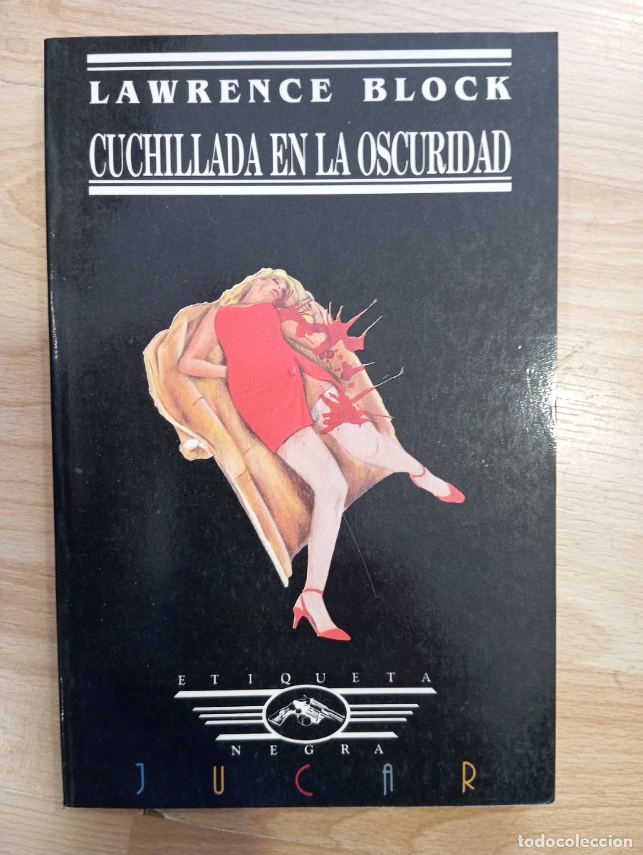 Libros de segunda mano: 'Cuchillada en la oscuridad'. Lawrence Block. Etiqueta negra. Jucar.