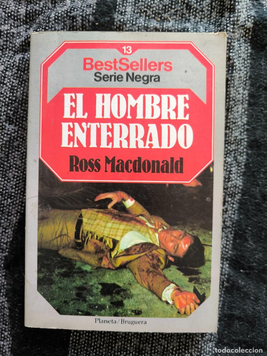 Libros de segunda mano: El Hombre Enterrado &ndash; Ross Macdonald &middot; Novela Negra Con Lew Archer &middot; BestSellers Serie Negra