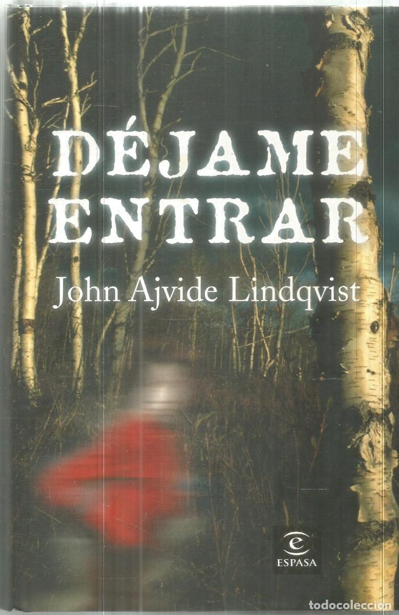 Libros de segunda mano: JOHN AJVIDE LINDQVIST. DEJAME ENTRAR. ESPASA. PRIMERA EDICION