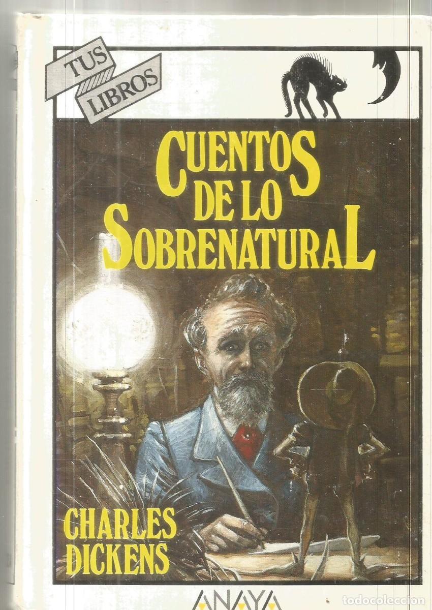 Libros de segunda mano: CHARLES DICKENS. CUENTOS DE LO SOBRENATURAL. ANAYA TUS LIBROS. PRIMERA EDICION