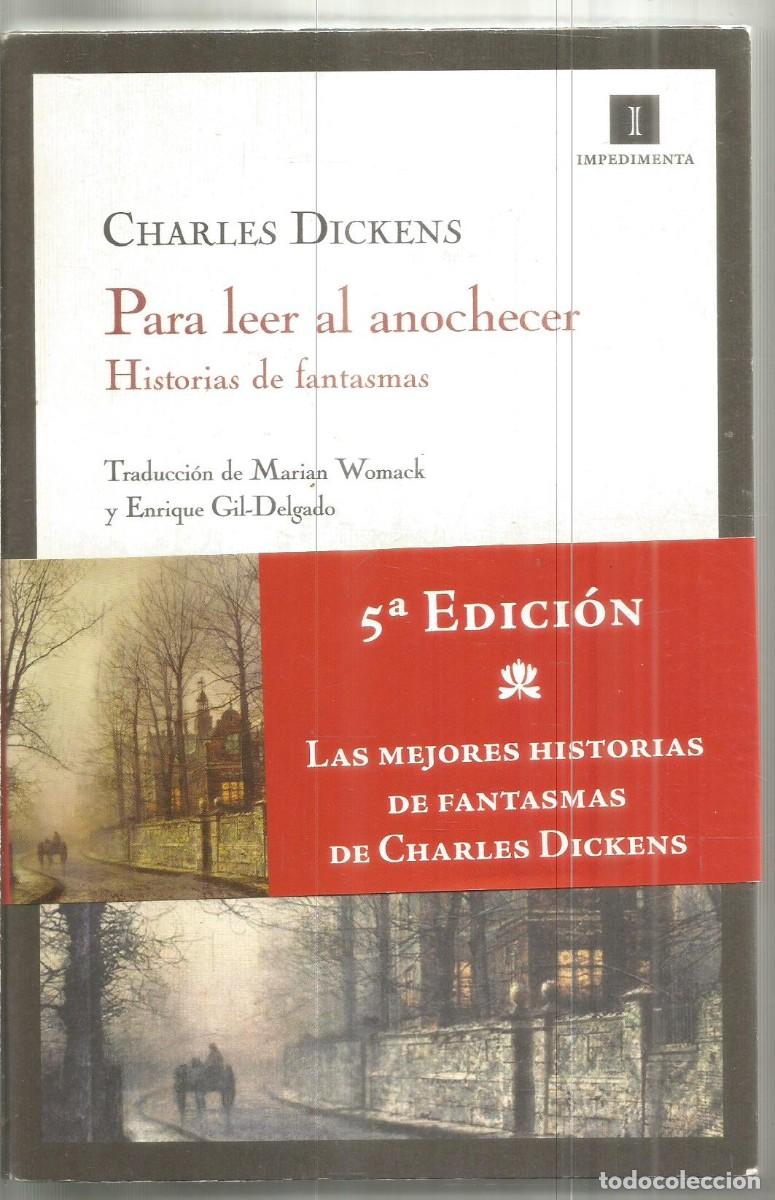 Libros de segunda mano: CHARLES DICKENS. PARA LEER AL ANOCHECER. HISTORIAS DE FANTASMAS. IMPEDIMENTA