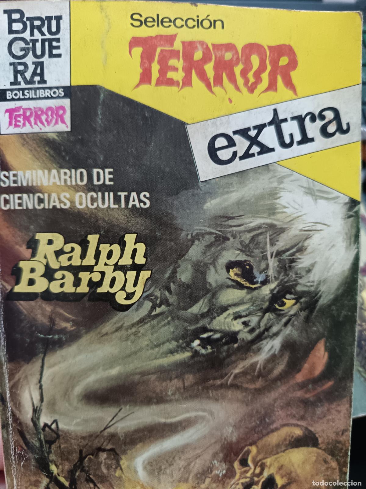Libros de segunda mano: Selecci&oacute;n TERROR EXTRA 30. Seminario de Ciencias Ocultas, Ralph Barby. 194 pgnas. Bruguera