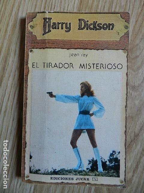 Libros de segunda mano: Harry Dickson n&ordm; 45 El tirador misterioso Jean Ray Ediciones Jucar a&ntilde;o 1973 PULP Holmes