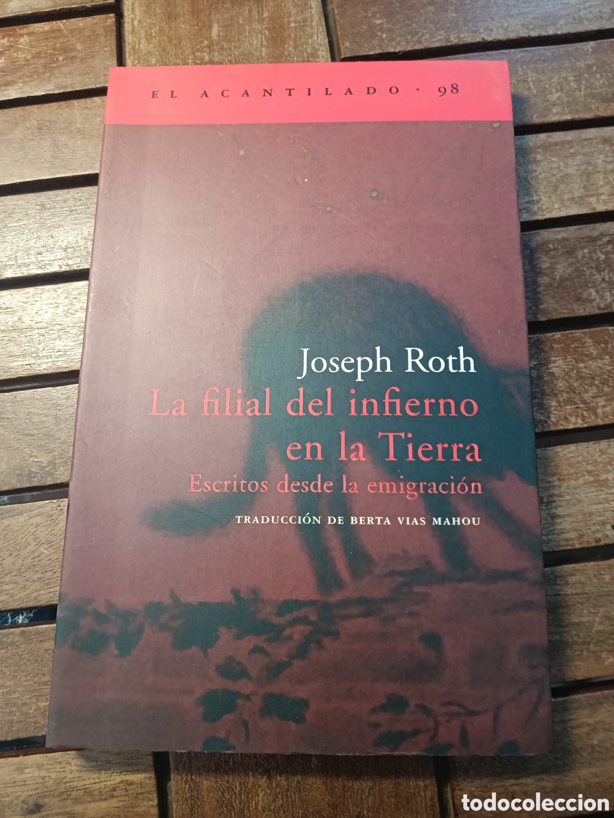 Libros de segunda mano: La filial del infierno en la Tierra Joseph Roth Acantilado escritos desde la emigraci&oacute;n Berta V&iacute;as