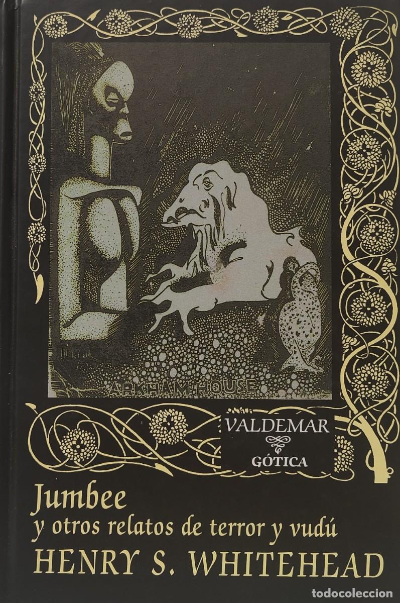 Gebrauchte B&uuml;cher: JUMBEE Y OTRO RELATOS DE TERRO Y VUD&Uacute; - HENRY WHITEHEAD - Valdemar G&oacute;tica