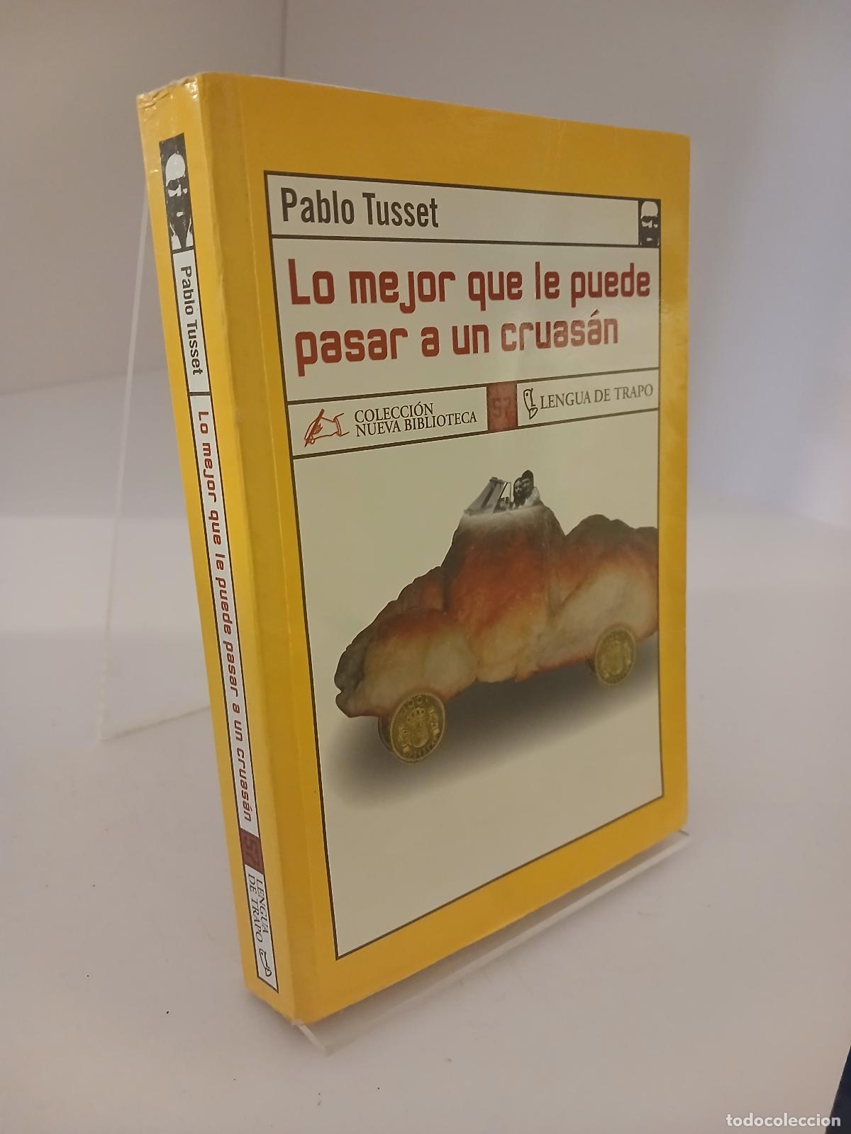 Gebrauchte B&uuml;cher: Lo mejor que le puede pasara a un cruas&aacute;n - Pablo Tusset
