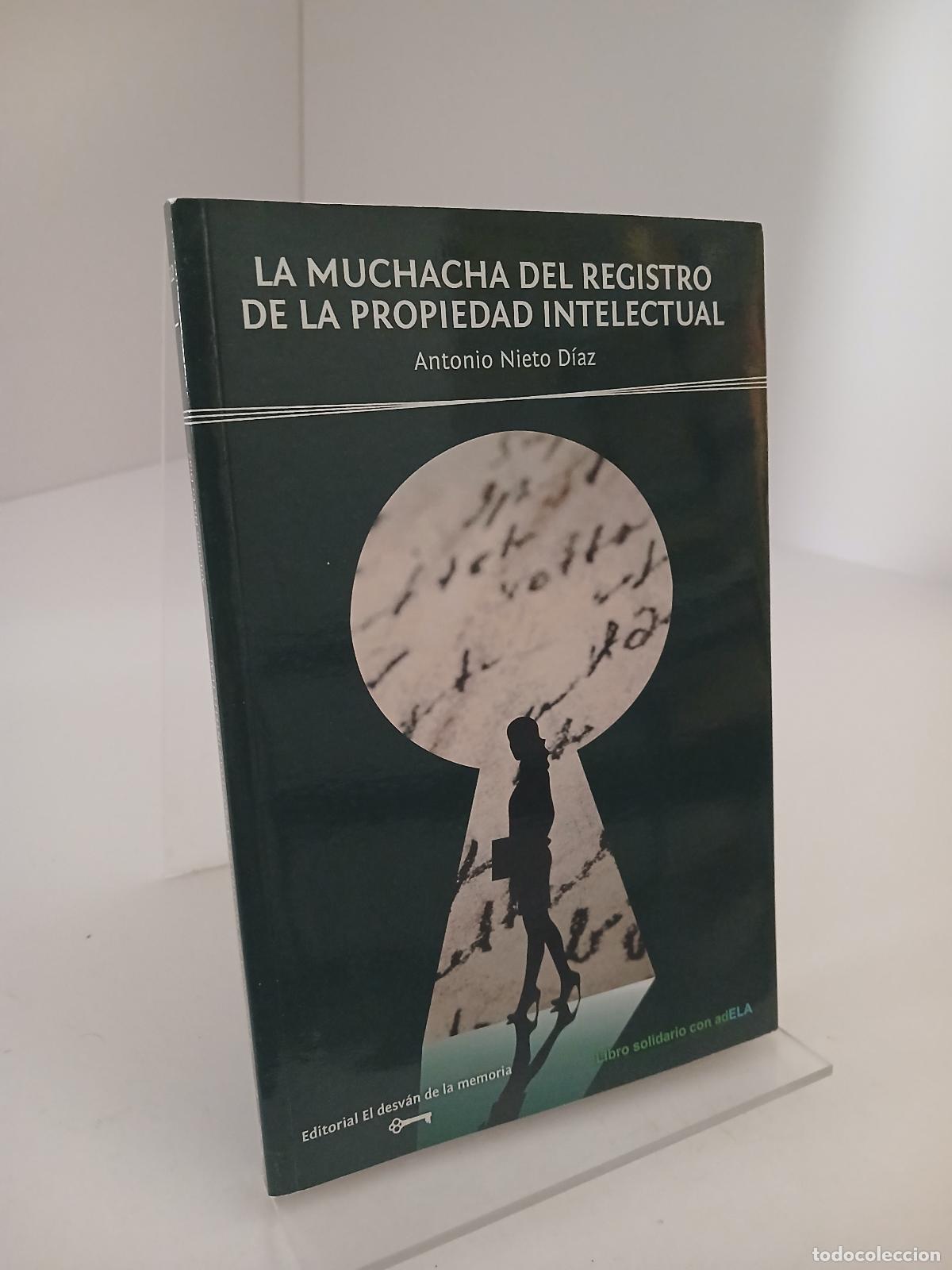 Gebrauchte B&uuml;cher: La muchacha del registro de la propiedad intelectual - Antonio Nieto D&iacute;az