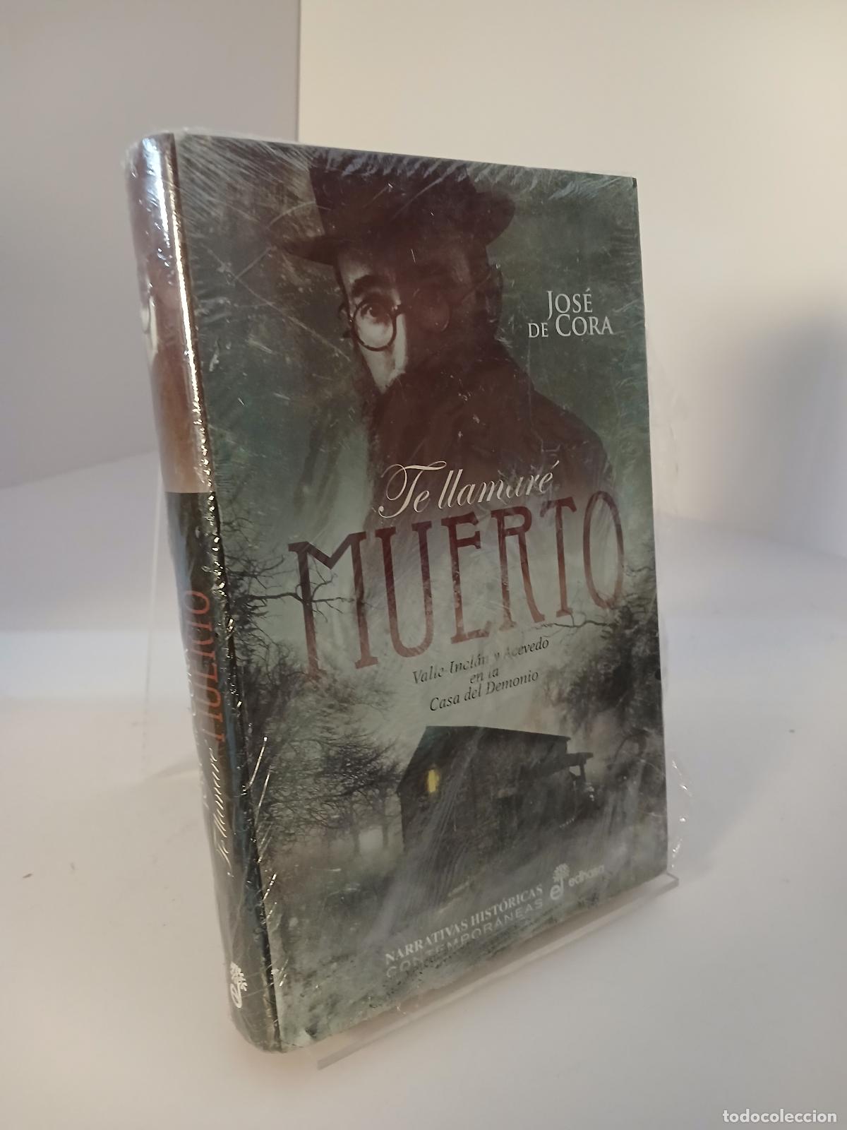 Libri di seconda mano: Te llamar&eacute; muerto Valle-Incl&aacute;n y Acevedo en la Casa del Demonio - Xos&eacute; de Cora