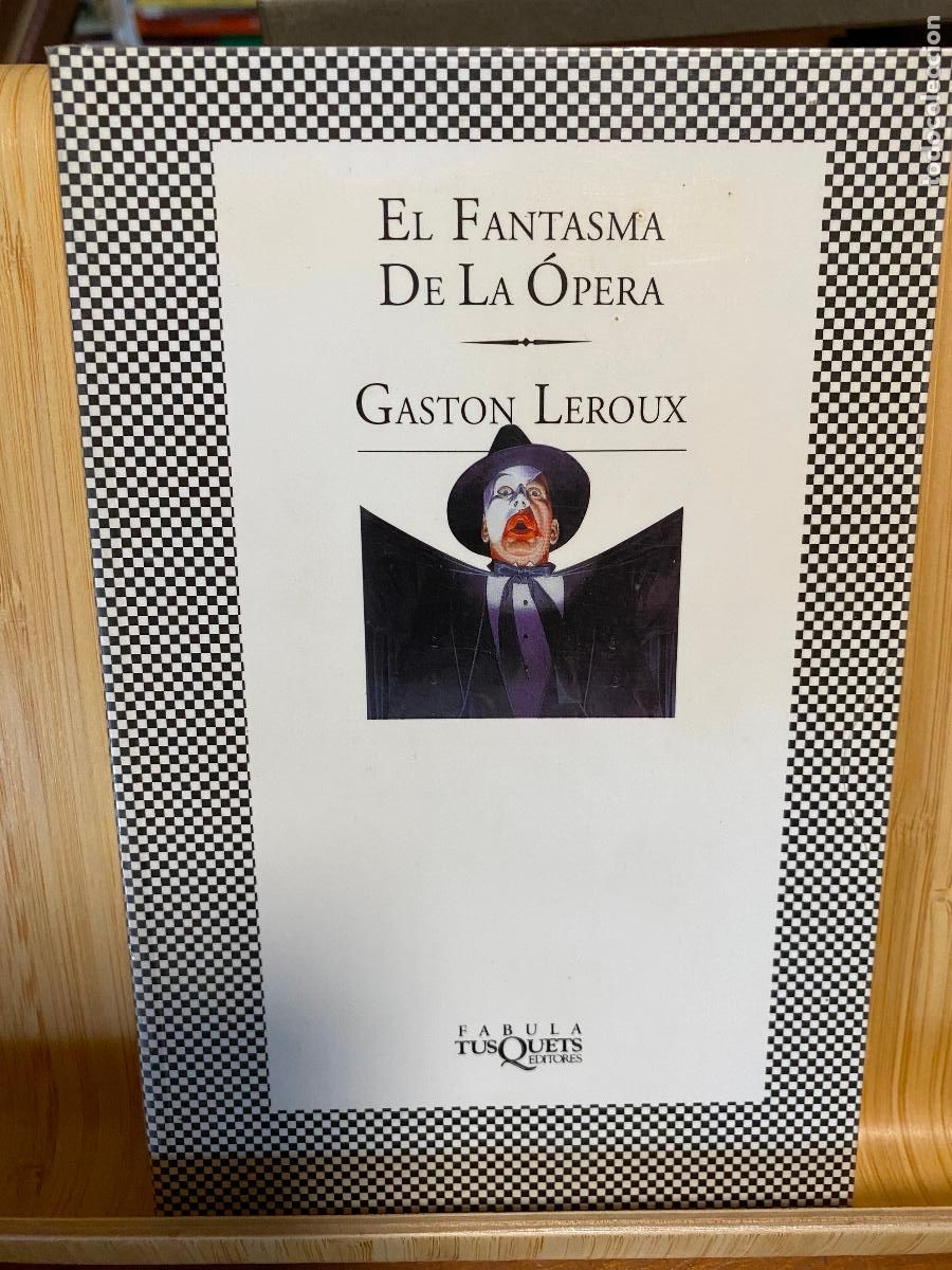 Libros de segunda mano: EL FANTASMA DE LA &Oacute;PERA. GASTON LEROUX. EDITORIAL TUSQUETS.