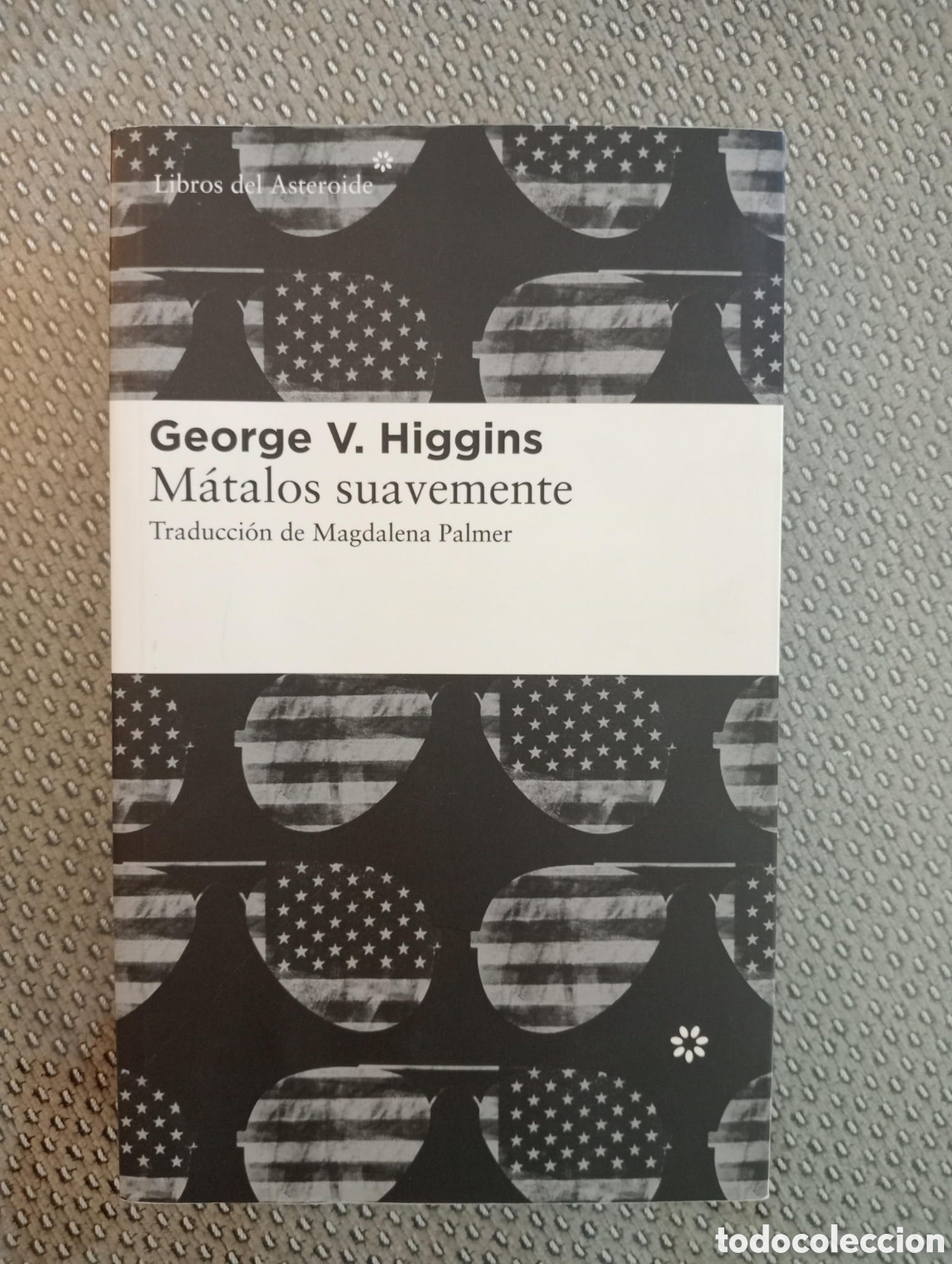 Libros de segunda mano: M&aacute;talos suavemente / George V. Higgins. Libros del Asteroide