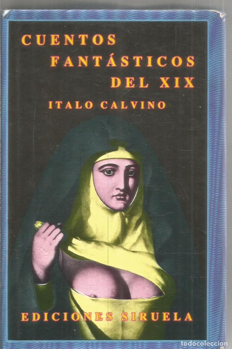 Libros de segunda mano: ITALO CALVINO. CUENTOS FANTASTICOS DEL XIX. VOLUMEN I. SIRUELA EL OJO SIN PARPADO.