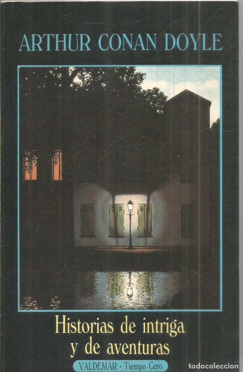 Libros de segunda mano: ARTHUR CONAN DOYLE. HISTORIAS DE INTRIGA Y AVENTURAS. VALDEMAR TIEMPO CERO.PRIMERA EDICI