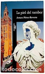 Libros de segunda mano: La Piel del Tambor - Arturo P&eacute;rez-Reverte - Alfaguara - Hisp&aacute;nica, 2512