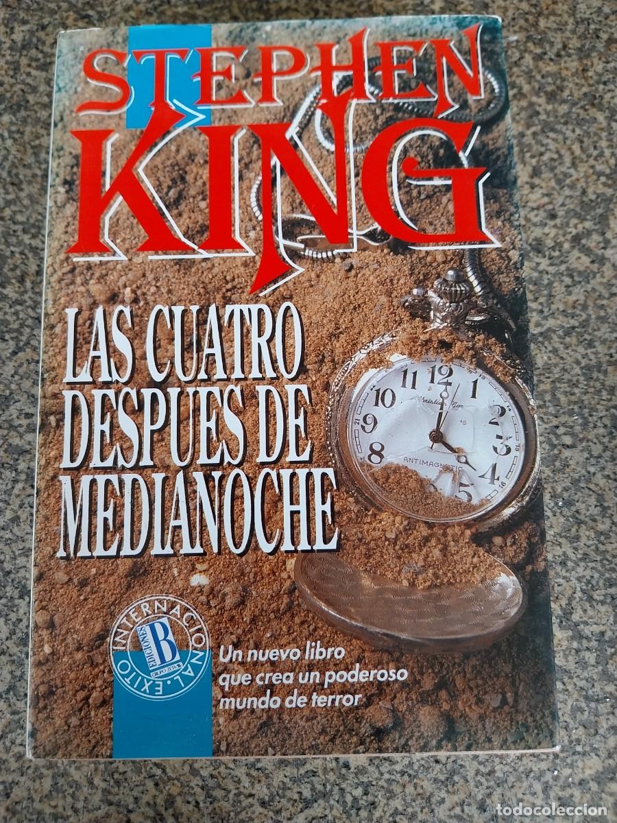 Libros de segunda mano: LAS CUATRO DESPUES DE MEDIANOCHE -- STEPHEN KING -- EDICIONES B --