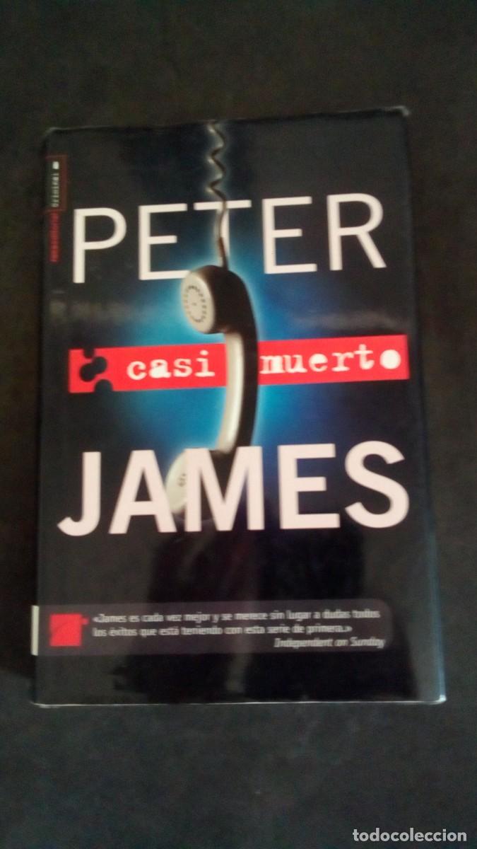 Libros de segunda mano: CASI MUERTO-PETER JAMES-PRIMERA EDICI&Oacute;N 2008-BUEN ESTADO