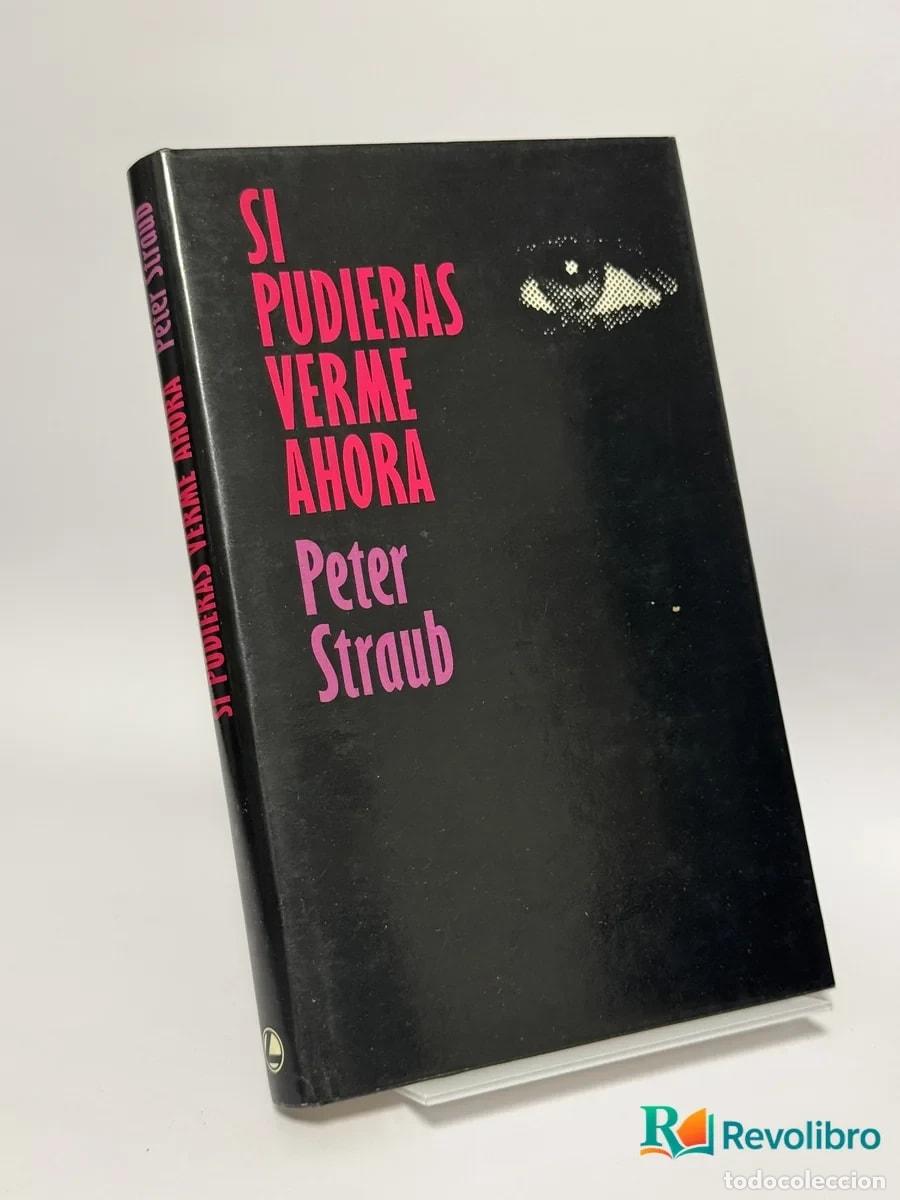 Libros de segunda mano: Si pudieras verme ahora - Peter Straub