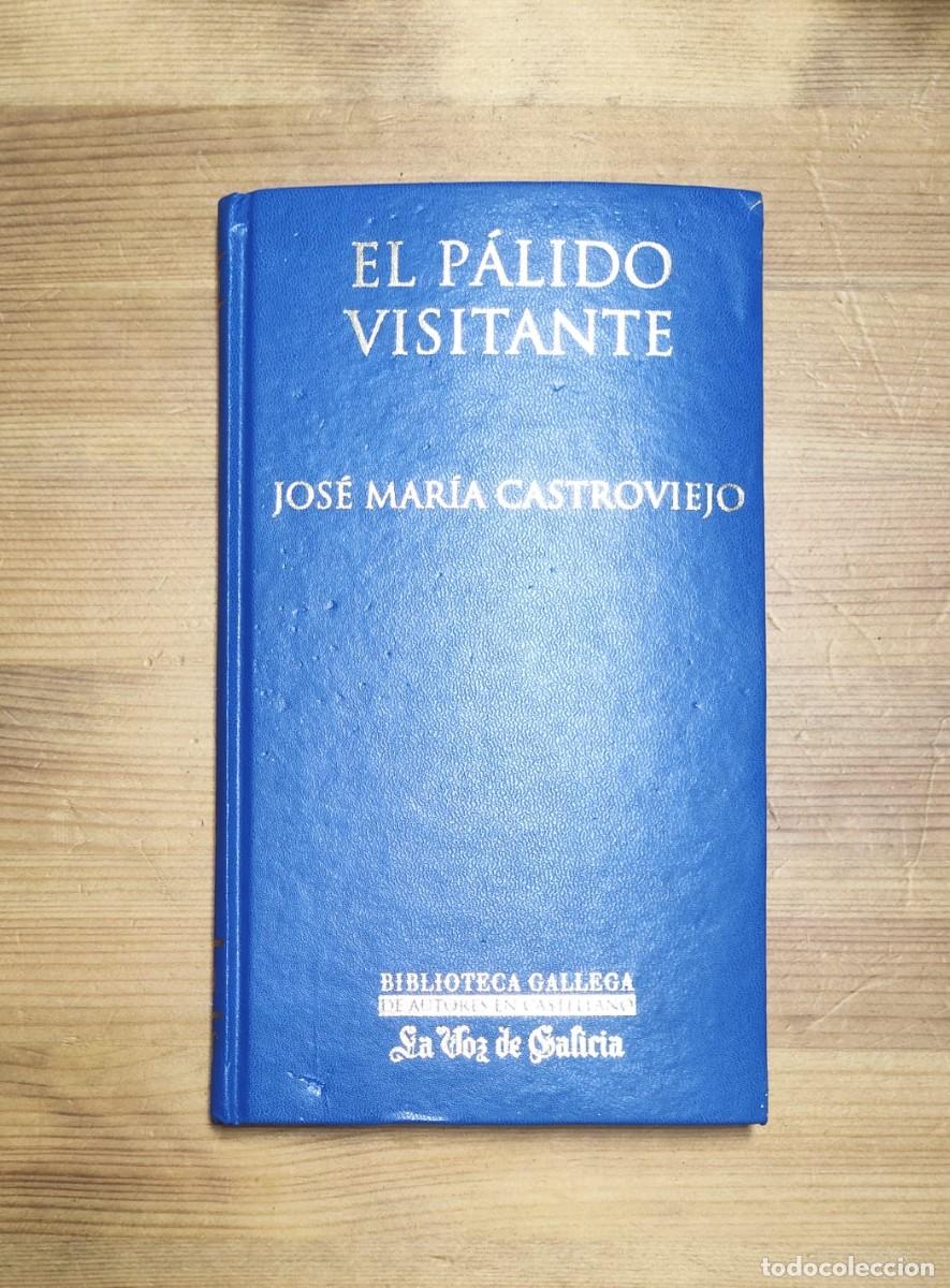 Libros de segunda mano: El P&aacute;lido visitante de Jos&eacute; Mar&iacute;a Castroviejo. Editorial biblioteca gallega. A&ntilde;o 2004.