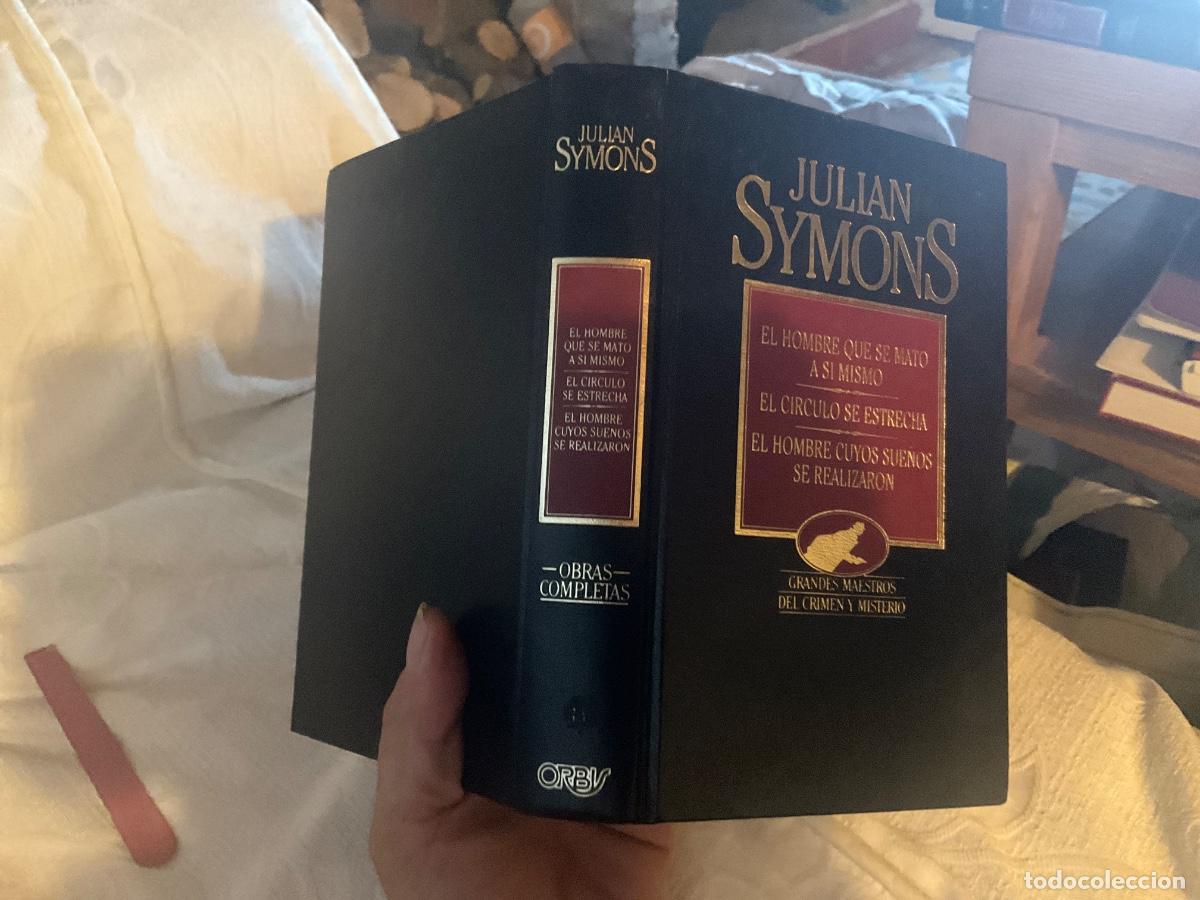 Libros de segunda mano: JULIAN SYMONS - Obras Completas: El Hombre que se Mat&oacute; a Si Mismo - El Circulo se Estrecha - El Homb