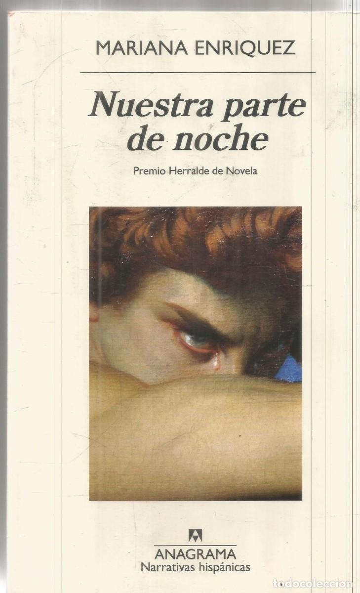 Libros de segunda mano: MARIANA ENRIQUEZ. NUESTRA PARTE DE NOCHE. ANAGRAMA.