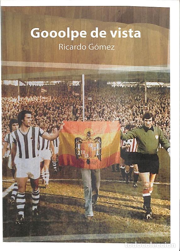 Libros de segunda mano: Gooolpe de Vista - Ricardo G&oacute;mez &Aacute;lvarez - Autoediciones Ciclos Iturgaiz
