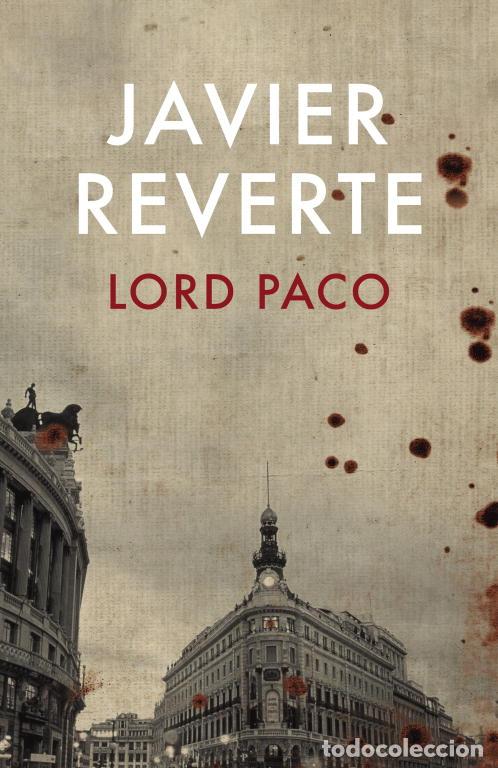 Libros de segunda mano: Lord Paco - Javier Reverte - Plaza & Janes - &Eacute;xitos