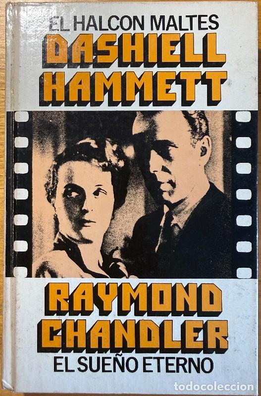 Libros de segunda mano: El halc&oacute;n malt&eacute;s y El sue&ntilde;o eterno - Dashiell Hammett; Raymond Chandler - Bruguera