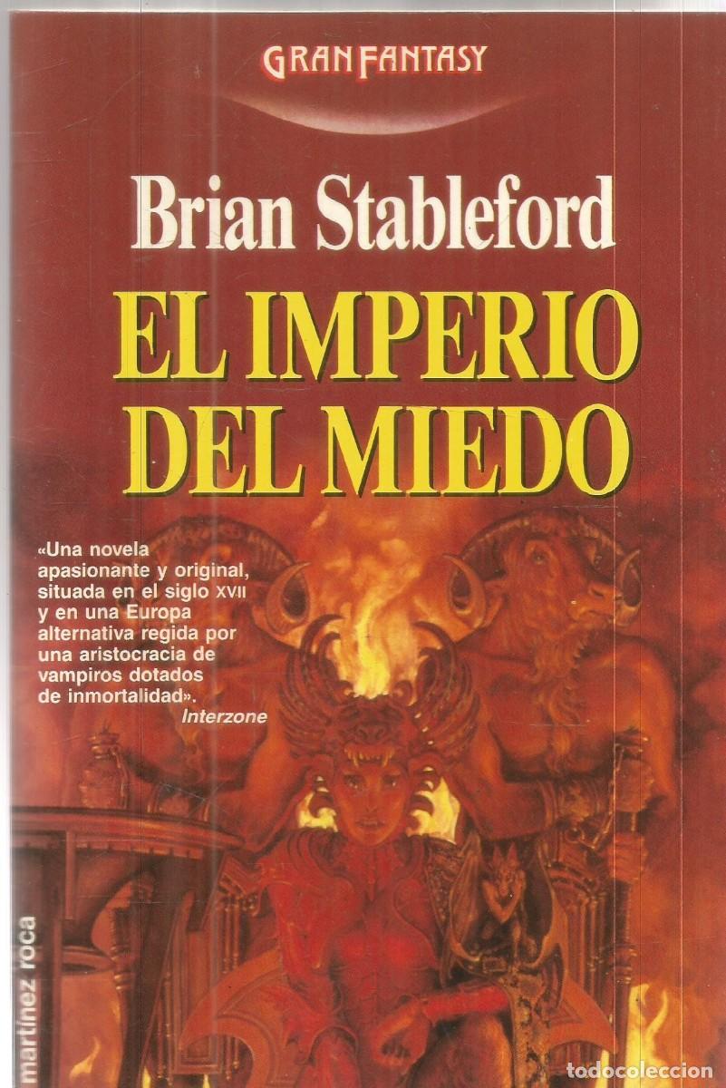 Libros de segunda mano: BRIAN STABLEFORD. EL IMPERIO DEL MIEDO. MARTINEZ ROCA GRAN FANTASY