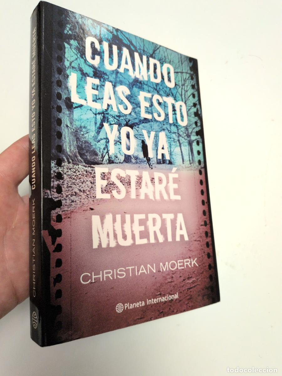 Libros de segunda mano: Cuando leas esto yo ya estar&eacute; muerta - Christian Moerk