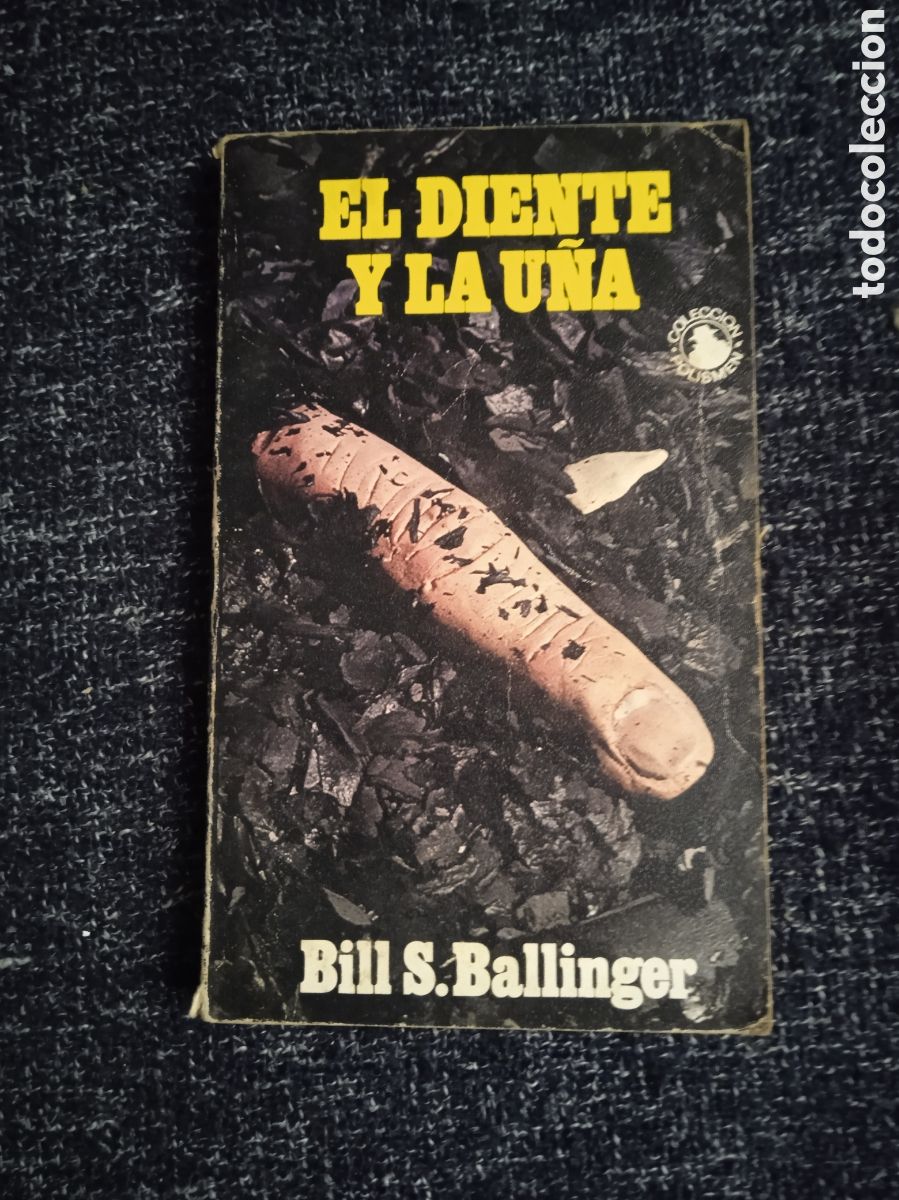 Livres d'occasion: EL DIENTE Y LA U&Ntilde;A. / BILL S. BALLINGER -ED. Picazo - Colecci&oacute;n Polismen