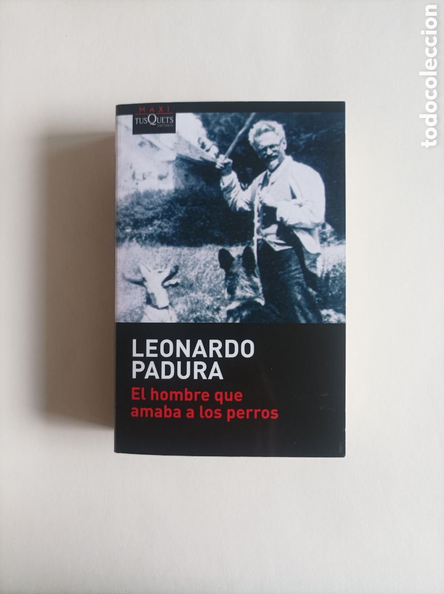 Libros de segunda mano: El hombre que amaba a los perros / Leonardo Padura. Tusquets, 2011. 765 p&aacute;ginas.