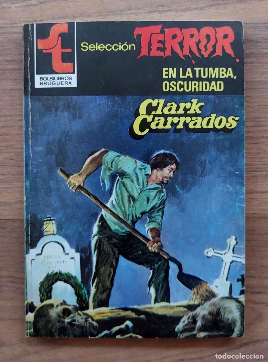Second hand books: SELECCION TERROR BRUGUERA N&ordm; 470-EN LA TUMBA, OSCURIDAD (CLARK CARRADOS) NOVELAS-BOLSILIBROS-PULP