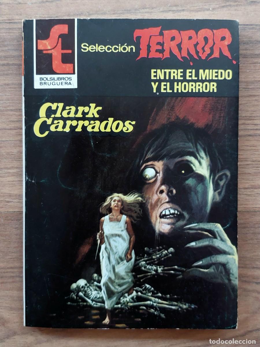 Second hand books: SELECCION TERROR BRUGUERA N&ordm; 464-ENTRE EL MIEDO Y EL HORROR (CLARK CARRADOS) NOVELAS-BOLSILIBROS-PUL