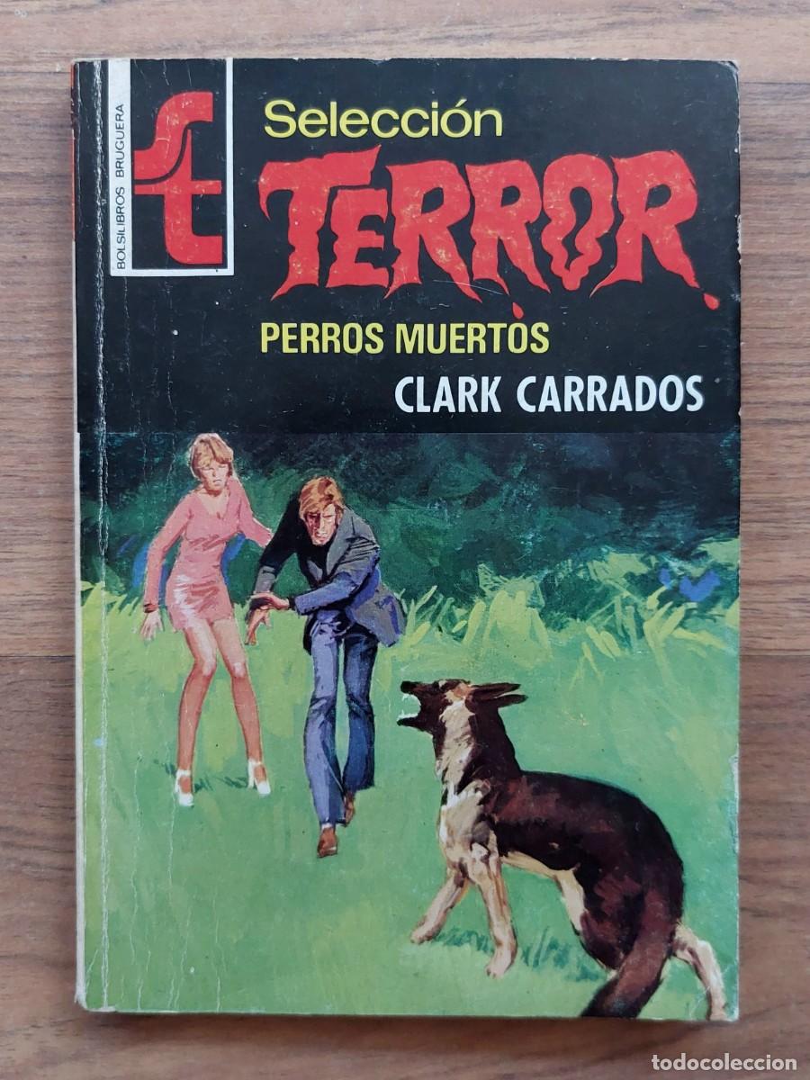 Libros de segunda mano: SELECCION TERROR BRUGUERA N&ordm; 218-PERROS MUERTOS (CLARK CARRADOS) NOVELAS-BOLSILIBROS-PULP
