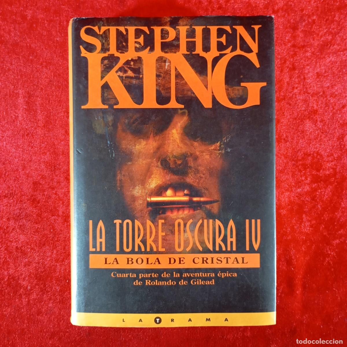 Libros de segunda mano: STEPHEN KING - LA TORRE OSCURA IV - LA BOLA DE CRISTAL - LA TRAMA / 1016