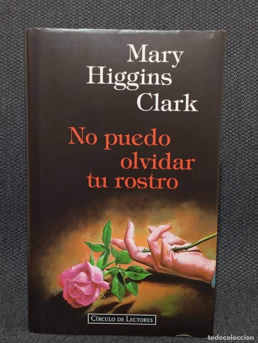 Libros de segunda mano: NO PUEDO OLVIDAR TU ROSTRO - LIBRO - MARY HIGGINS CLARK - CIRCULO DE LECTORES - 1995