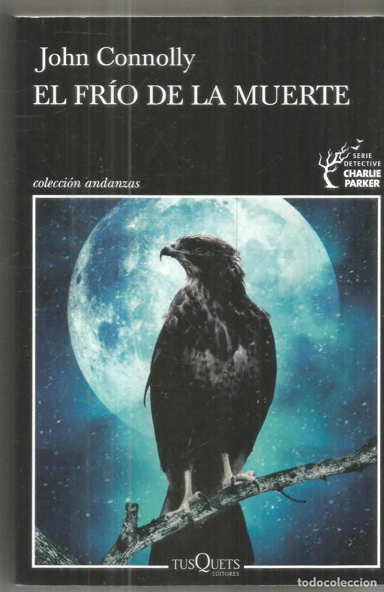 Libros de segunda mano: JOHN CONNOLLY. EL FRIO DE LA MUERTE. TUSQUETS ANDANZAS. PRIMERA EDICION