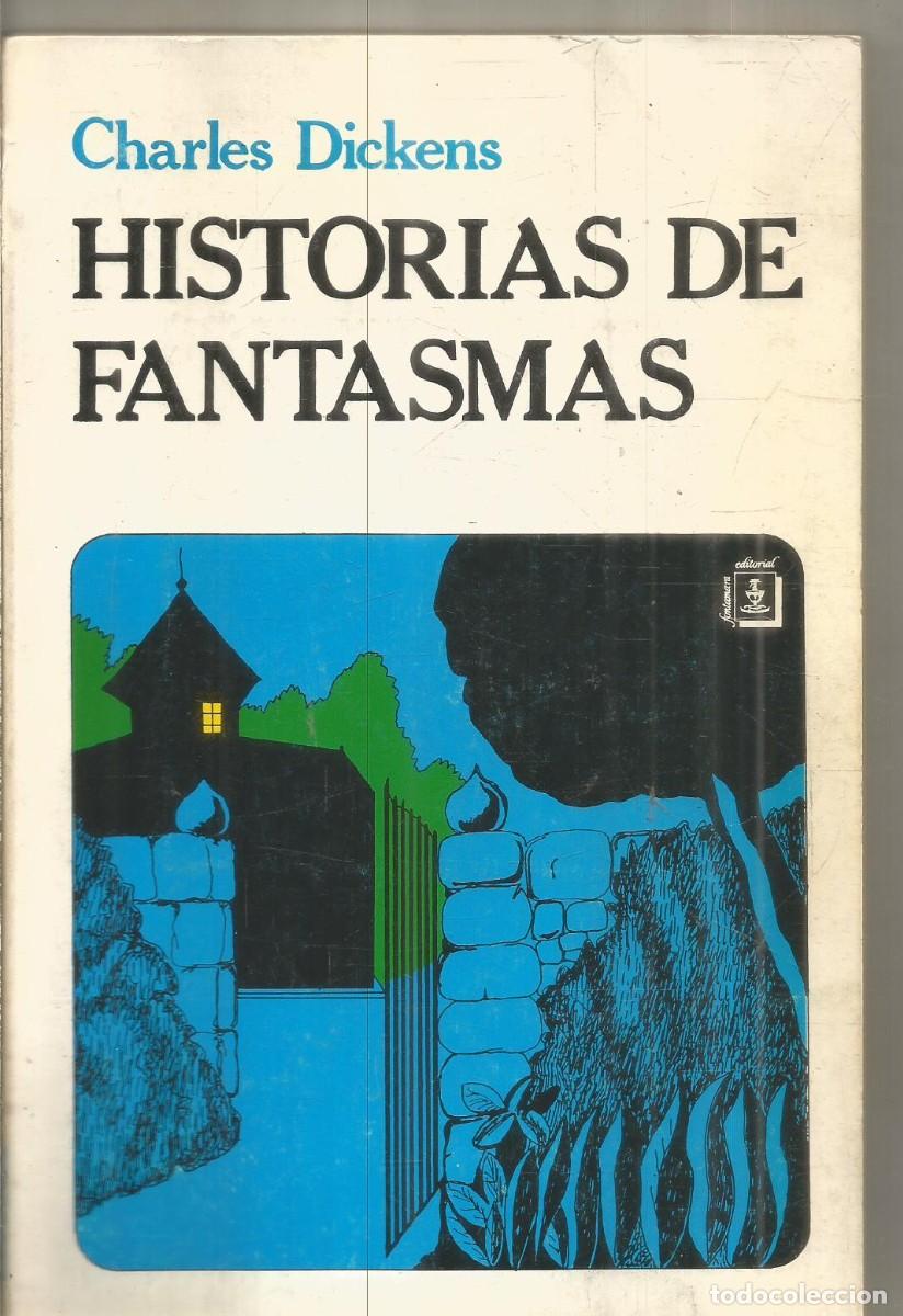 Libros de segunda mano: CHARLES DICKENS. HISTORIAS DE FANTASMAS. FONTAMARA. PRIMERA EDICION