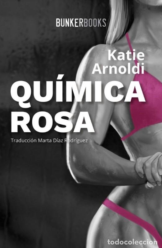 Libros de segunda mano: Qu&iacute;mica Rosa - Katie Arnoldi - Bunker Books - Realismo Sucio