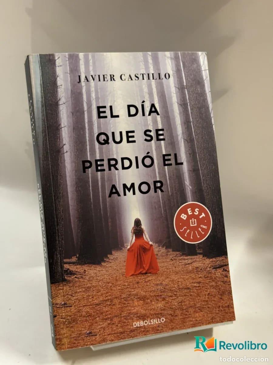 Libros de segunda mano: El D&iacute;a Que se Perdi&oacute; el Amor - Javier Castillo